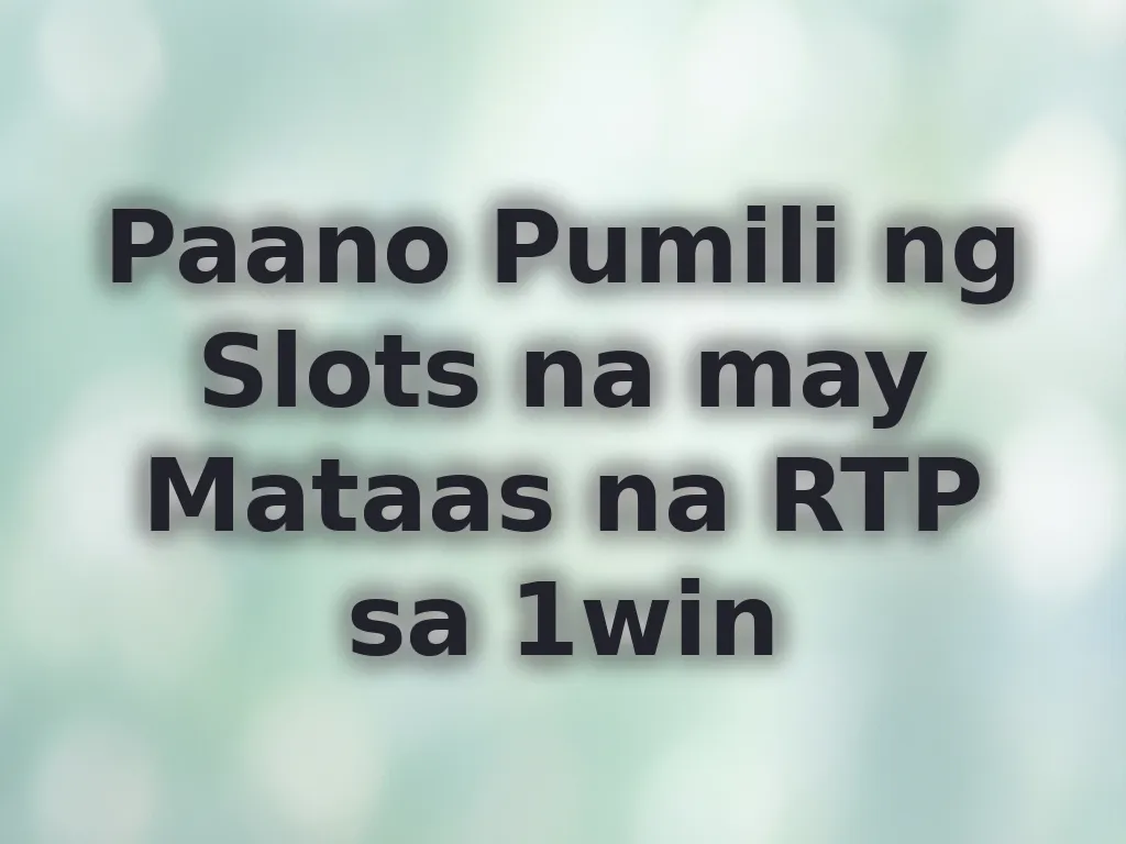 Paano Pumili ng Slots na may Mataas na RTP sa 1win